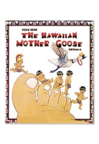 Tutu Nene: The Hawaiian Mother Goose Rhymes