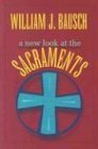 A New Look at the Sacraments
