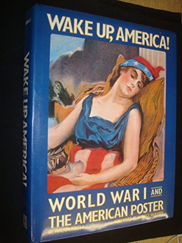 Wake Up America!: World War I and the American Poster
