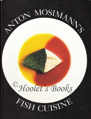 Anton Mosimann's Fish Cuisine