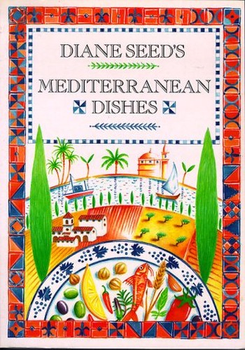 Diane Seed's Mediterranean Cookbook
