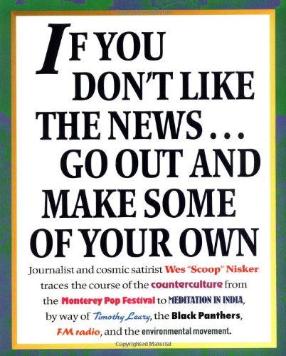 If You Don't Like the News...Go out & Make Some of Your Own