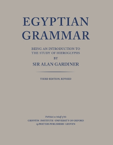 Egyptian Grammar, being an Introduction to the Study of Hieroglyphs