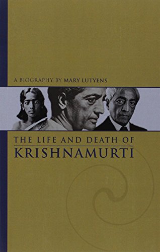 The Life and Death of Krishnamurti