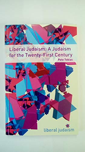 Liberal Judaism : Judaism for the 21st Century