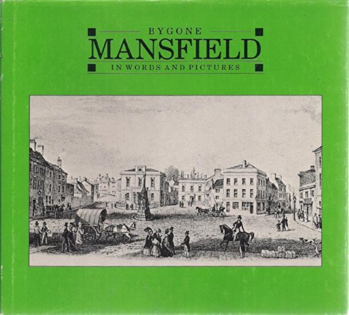 Bygone Mansfield in Words and Pictures
