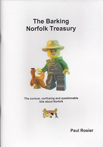 The Barking Norfolk Treasury: The curious, confusing and questionable bits about Norfolk