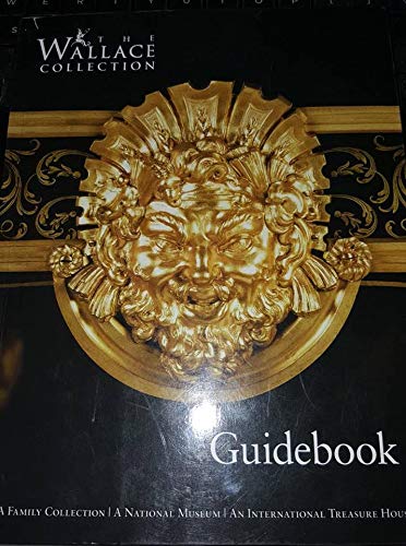 The Wallace Collection Guidebook : A Family Collection - A National Museum - A I