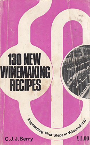 Hundred and Thirty New Wine Making Recipes