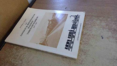 London and Birmingham Railway Through Harrow, 1837-1987