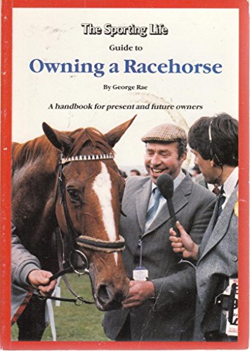 "Sporting Life" Guide to Owning a Racehorse