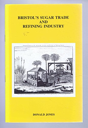 Bristol's Sugar Trade and Refining Industry (Bristol Branch of Historical Association Local History Pamphlets)