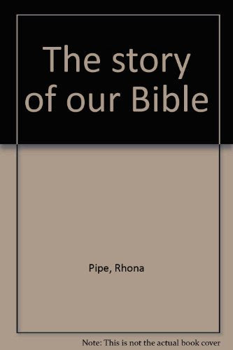The Story of Our Bible