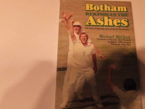Botham Rekindles the Ashes: "Daily Telegraph" Story of the '81 Test Series