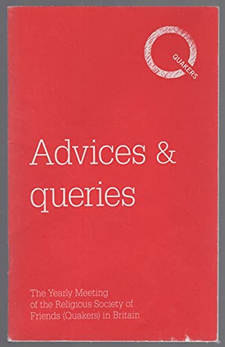 Advices amp Queries the Yearly Meeting of the Religious Society of Friends Quakers in Britain