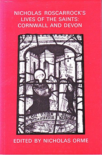 Nicholas Roscarrock's 'Lives of the Saints': Cornwall and Devon
