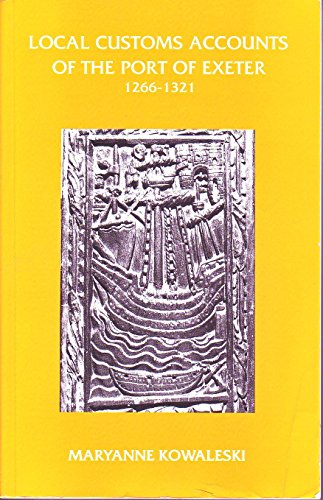 The Local Customs Accounts of the Port of Exeter 1266-1321