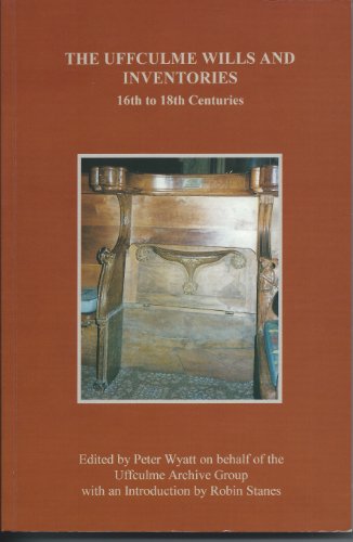 The Uffculme Wills and Inventories, 16th to 18th Centuries