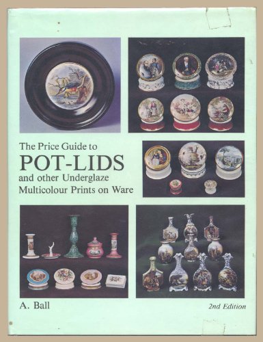 The Price Guide to Pot Lids and Other Underglaze Multicolour Prints on Ware