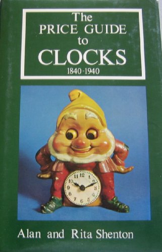 Price Guide to Clocks, 1840-1940