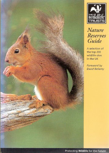 The Wildlife Trusts' nature reserves guide: A selection of the top 200 wildlife sites in the UK