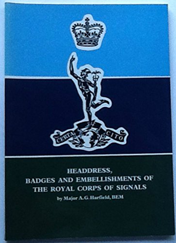 Headdress, Badges and Embellishments of the Royal Corps of Signals