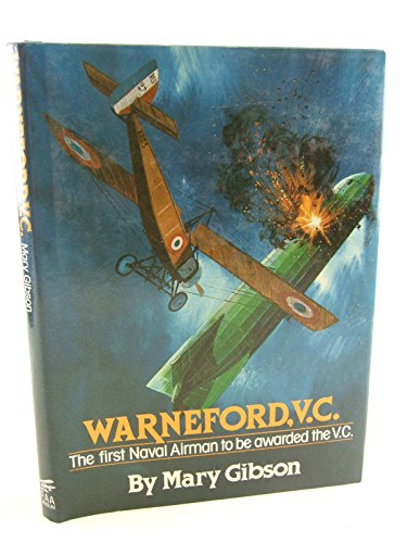 Warneford, V.C.: The First Naval Airmen to Be Awarded the VC