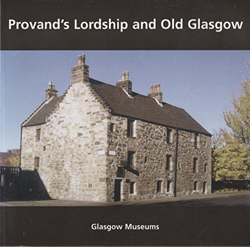 Provand's Lordship and Medieval Glasgow