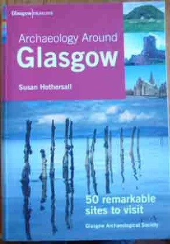 Archaeology Around Glasgow