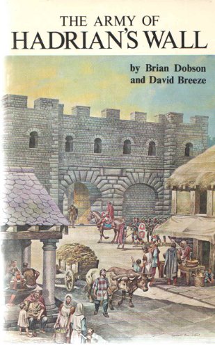 The army of Hadrian's Wall, (Northern history booklets)