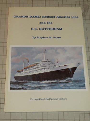 Grande Dame: Holland America Line and the S.S. Rotterdam