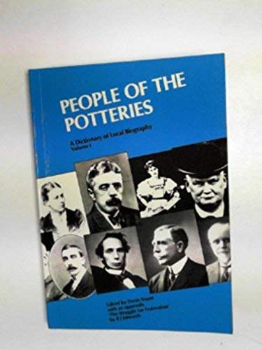 People of the potteries: a dictionary of local biography, vol. 1