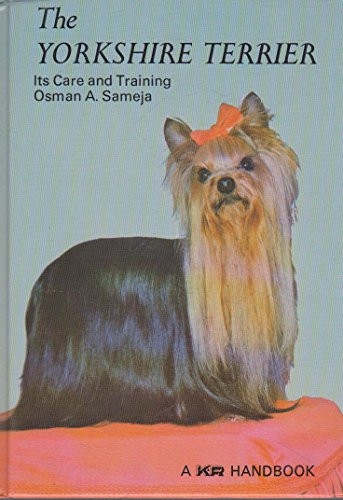 The Yorkshire terrier: Its care and training (A K & R handbook)