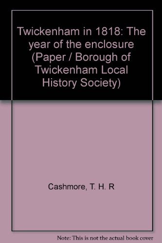 Twickenham in 1818: The year of the enclosure (Paper / Borough of Twickenham Local History Society)