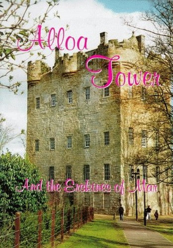 Alloa Tower and the Erskines of Mar
