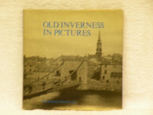 Old Inverness in Pictures
