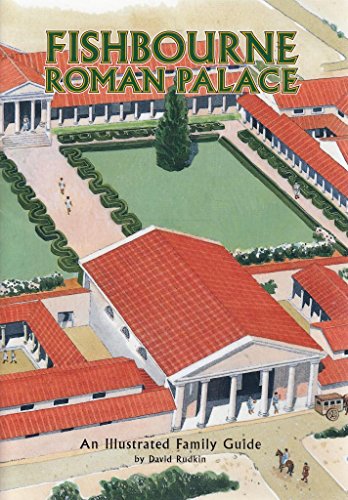 Fishbourne Roman Palace: An illustrated family guide