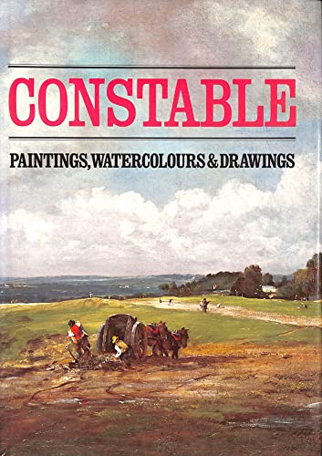 Constable: Paintings, Watercolours and Drawings
