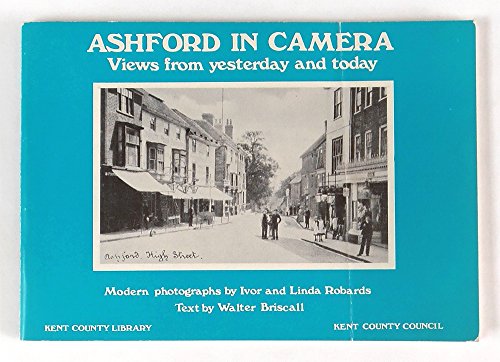 Ashford in camera: Views from yesterday and today