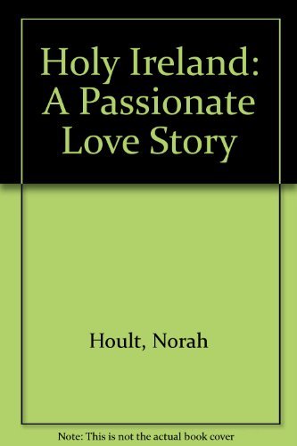 Holy Ireland: A Passionate Love Story
