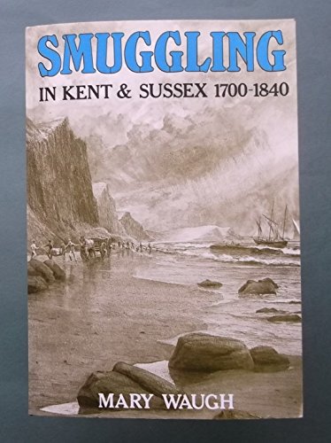 Smuggling in Kent and Sussex, 1700-1840