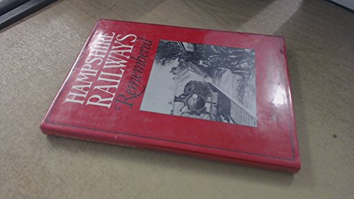 HAMPSHIRE RAILWAYS REMEMBERED.