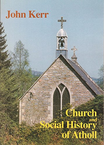 Church and Social History of Atholl