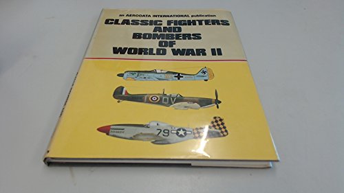 Classic Fighters and Bombers of World War II