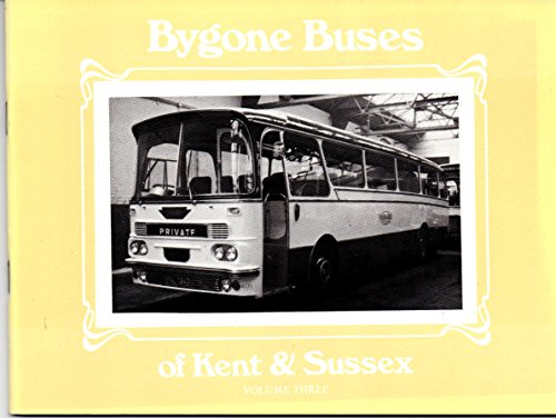 Bygone Buses of Kent and Sussex