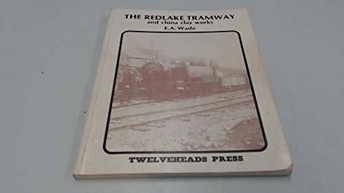 Redlake Tramway and China Clay Works