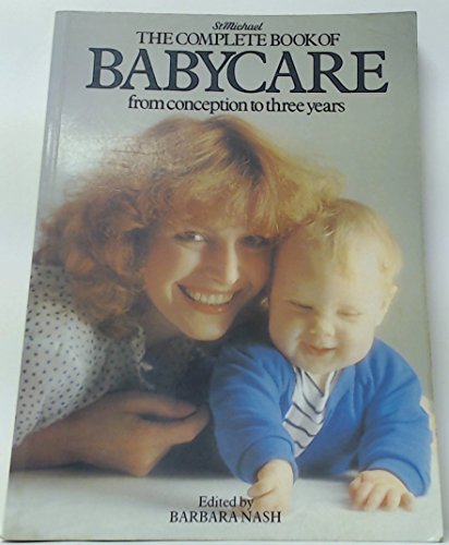 The Complete Book of Baby Care from Conception to Three Years
