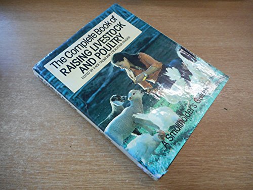 COMPLETE BOOK OF RAISING LIVESTOCK AND POULTRY