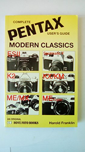 Complete User's Guide to Pentax Modern Classics