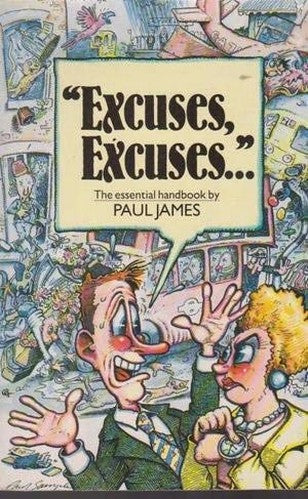 "Excuses, excuses - ": The essential handbook
